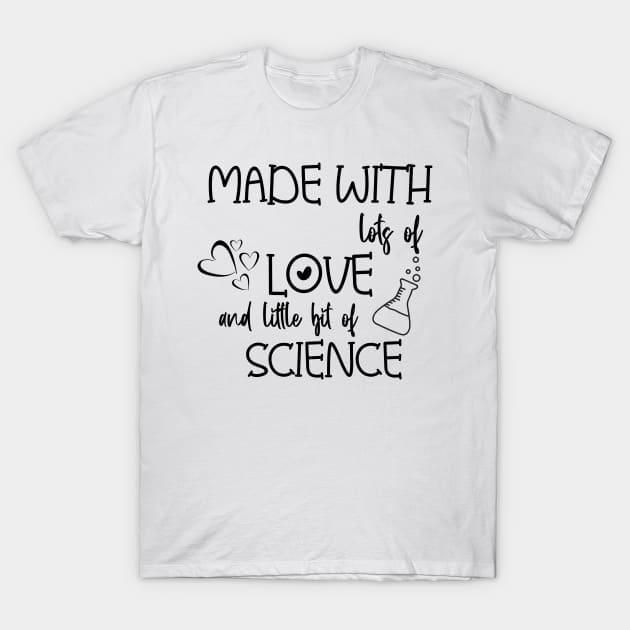 Made with lots of love and little bit of science ivf baby T-Shirt by The Ultimate IVF Store